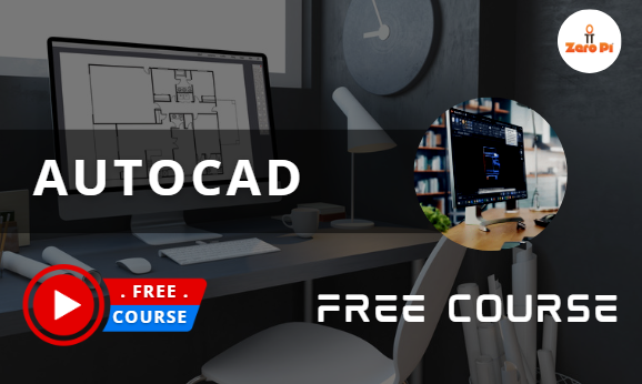 AutoCAD 2D & 3D - Free Courses - ZeroPi