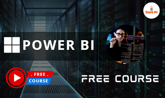 Power BI - Free Courses - UpSkill @ ZeroPi