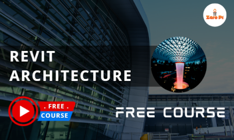 Revit Architecture - Free Courses - UpSkill @ ZeroPi